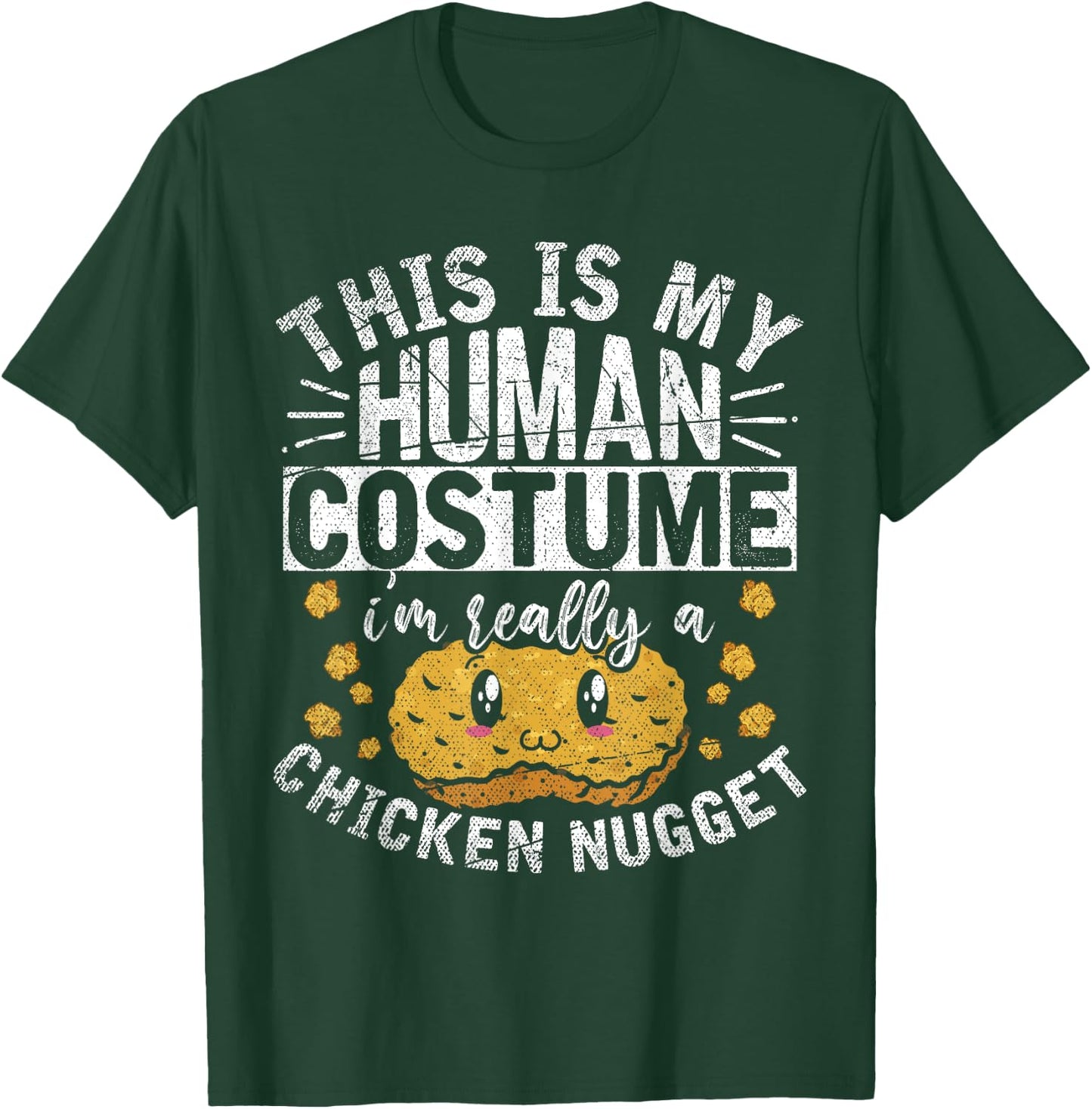 This Is My Human Costume Im Really A Chicken Nugget T-Shirt - T-Shirt | Forest