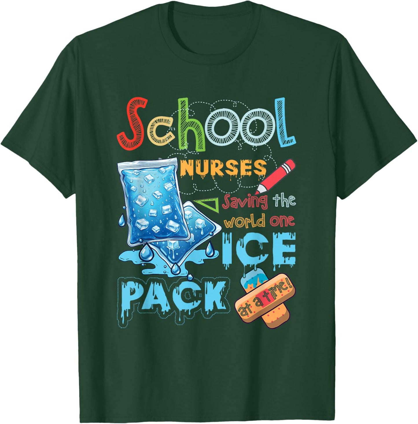 School Nurse Saving The World One Ice Pack At A Time Nursing T-Shirt - T-Shirt | Forest