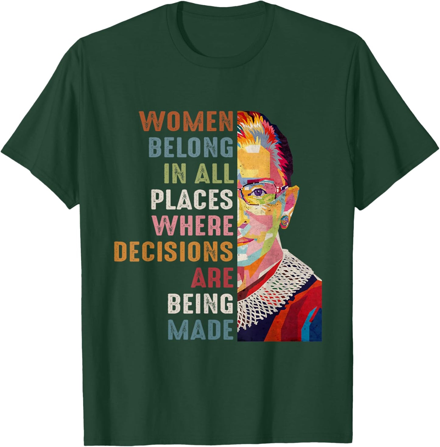 Women Belong in All Places Ruth Bader Ginsburg RBG T-Shirt - T-Shirt | Forest