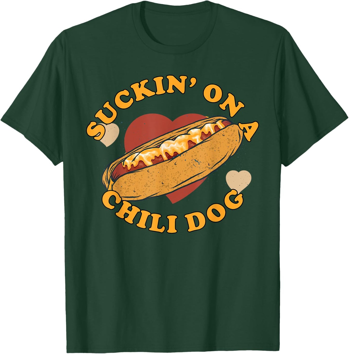 Suckin' On A Chili Dog - Foodie Funny Women T-Shirt - T-Shirt | Forest