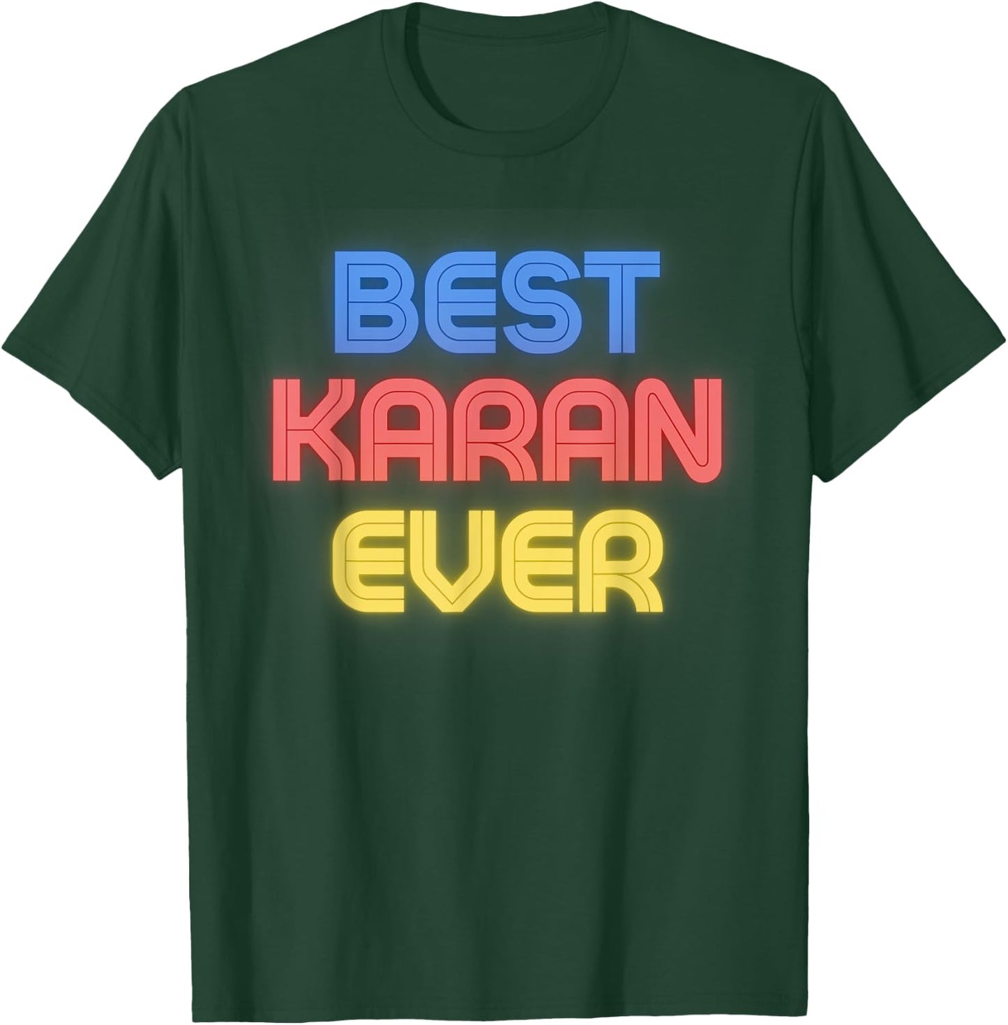 Best Karan Ever - Funny Karan Name Karan T-Shirt - T-Shirt | Forest
