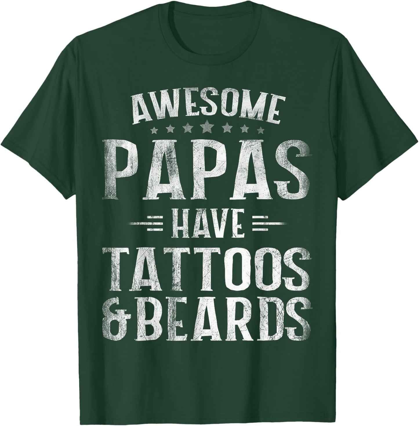 Awesome Papas Have Tattoos And Beards Father's Day T-Shirt - T-Shirt | Forest