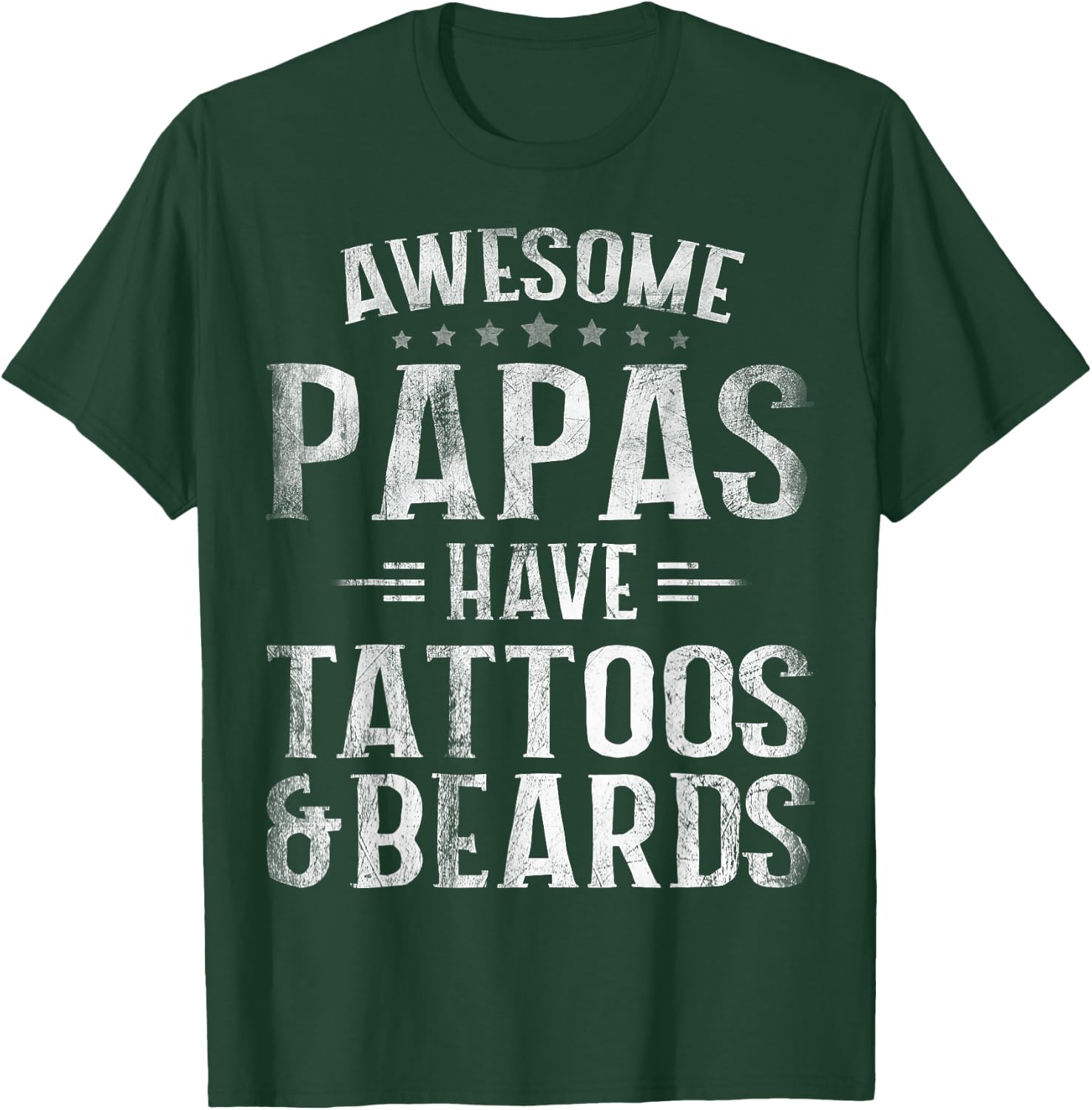 Awesome Papas Have Tattoos And Beards Father's Day T-Shirt - T-Shirt | Forest