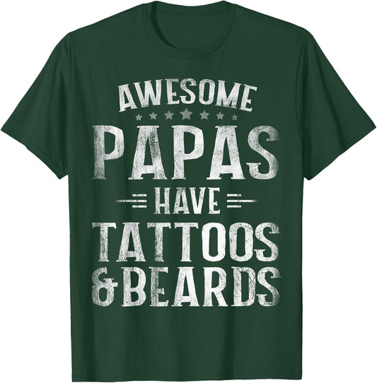 Awesome Papas Have Tattoos And Beards Father's Day T-Shirt - T-Shirt | Forest