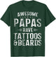 Awesome Papas Have Tattoos And Beards Father's Day T-Shirt - T-Shirt | Forest