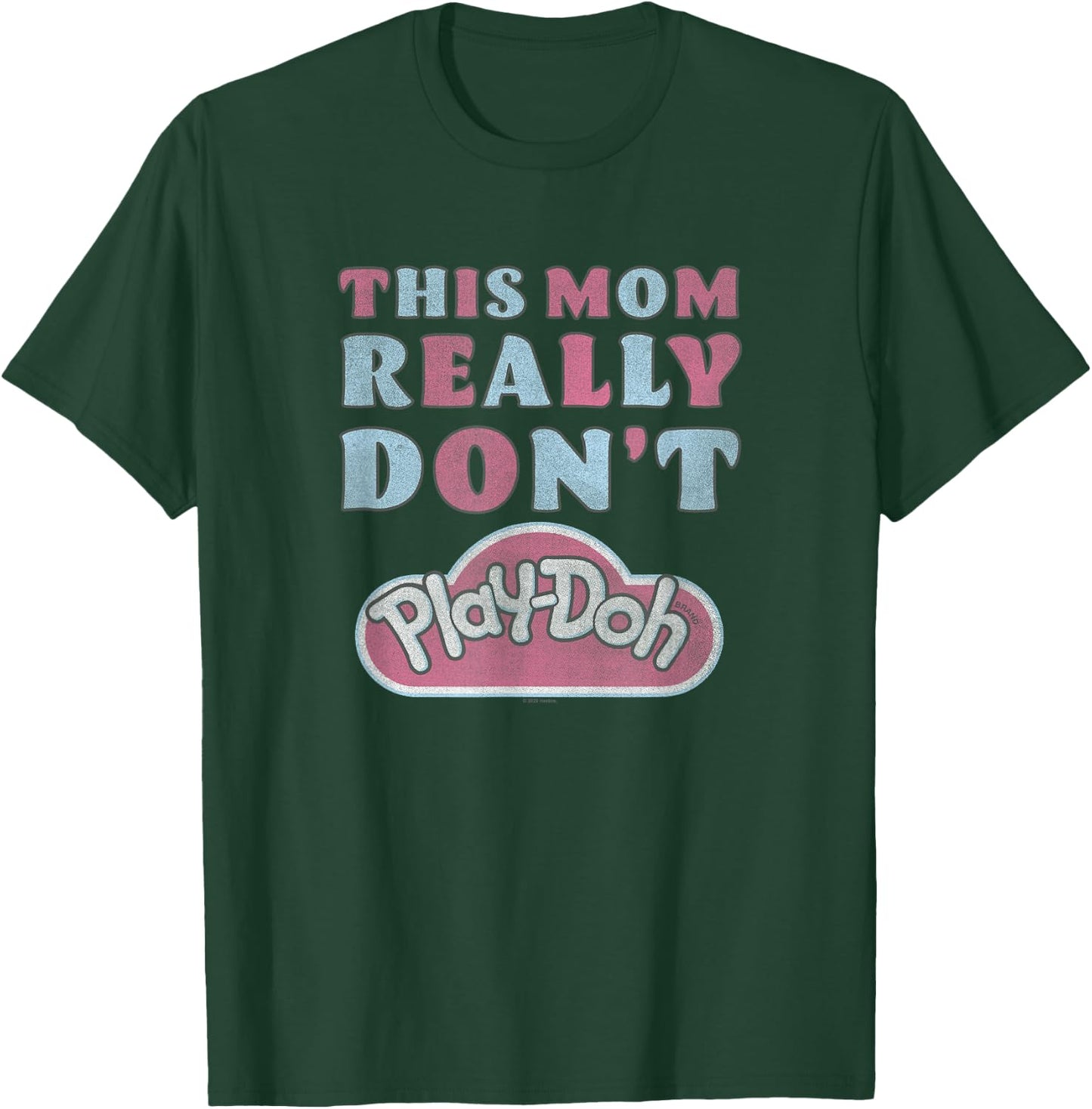 Play-Doh This Mom Really Don't Play-Doh T-Shirt - T-Shirt | Forest