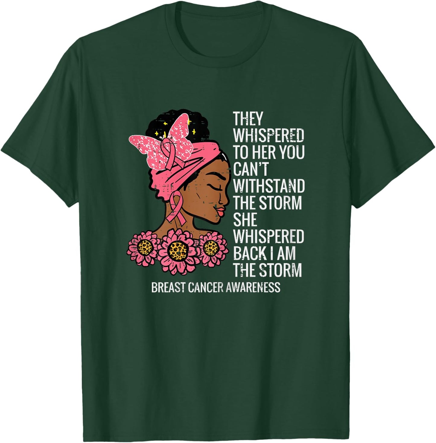 Breast Cancer African They Whispered To Her Awareness Women T-Shirt - T-Shirt | Forest