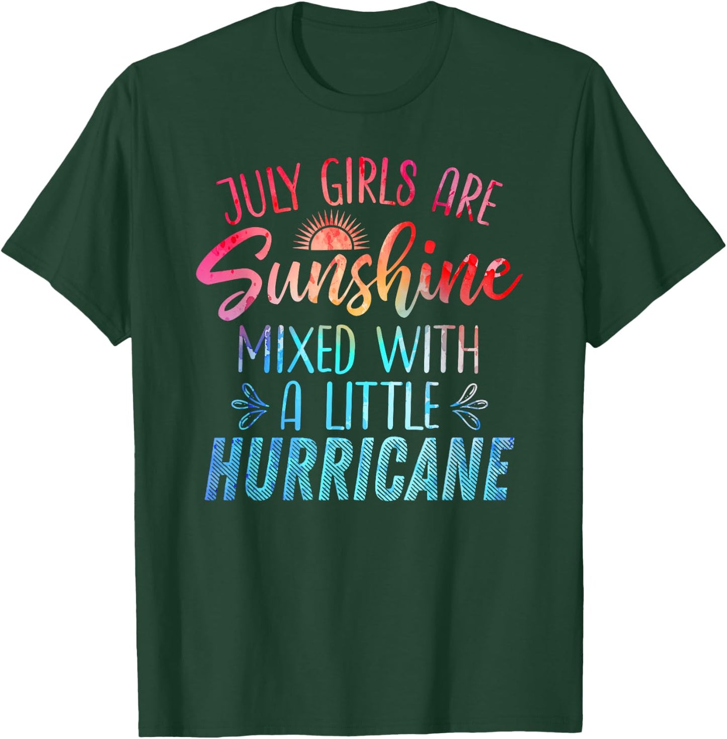 JULY GIRLS ARE SUNSHINE MIXED WITH HURRICANE Birthday Month T-Shirt - T-Shirt | Forest