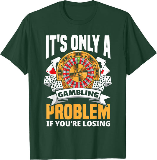 Funny Gambler Roulette Slot Machine Casino Vegas Gambling T-Shirt - T-Shirt | Forest