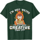 Im Not Weird Im Just More Creative Than You Kawaii Anime T-Shirt - T-Shirt | Forest