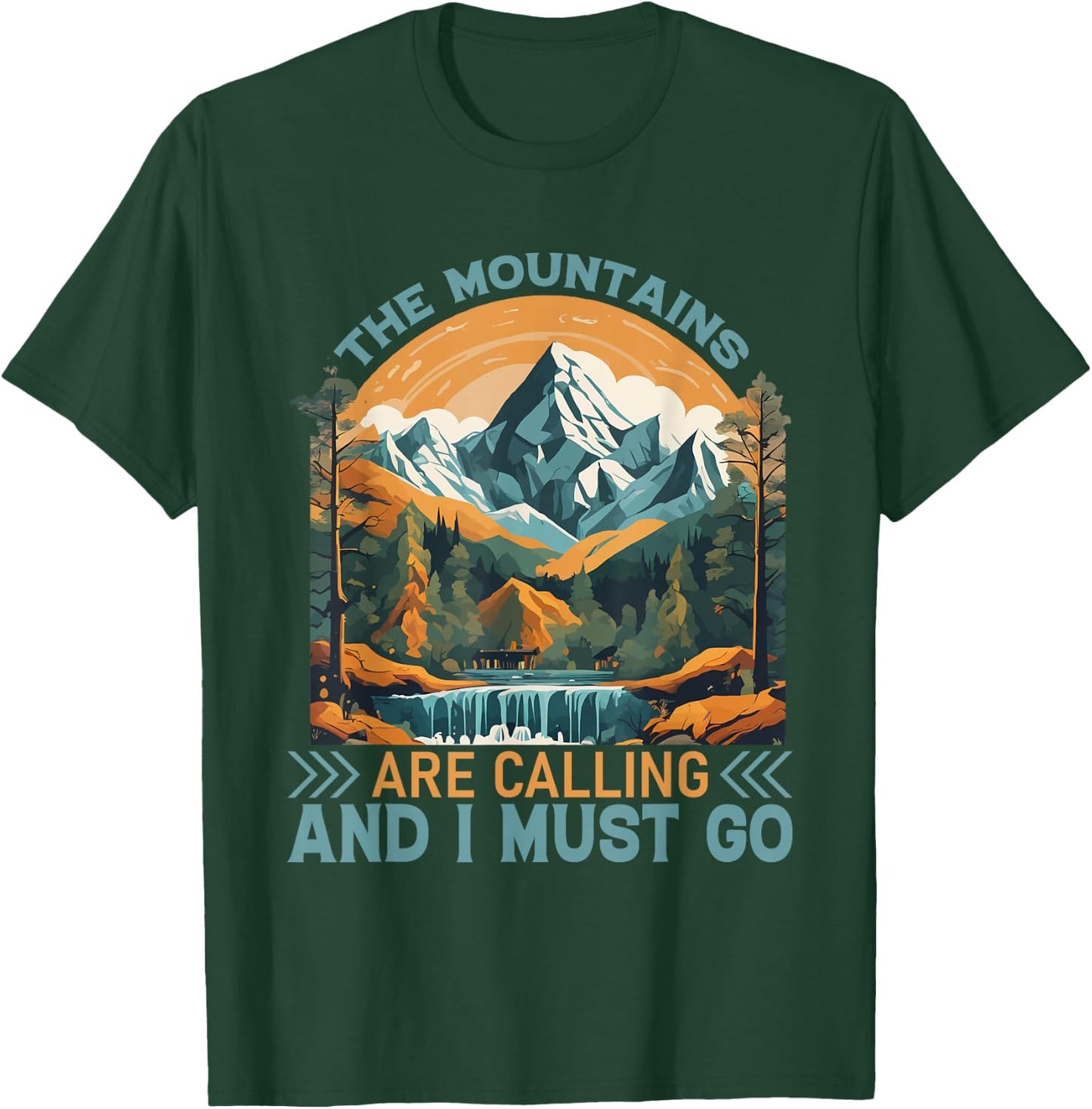 The Mountains Are Calling And I Must Go Hiking T-Shirt - T-Shirt | Forest