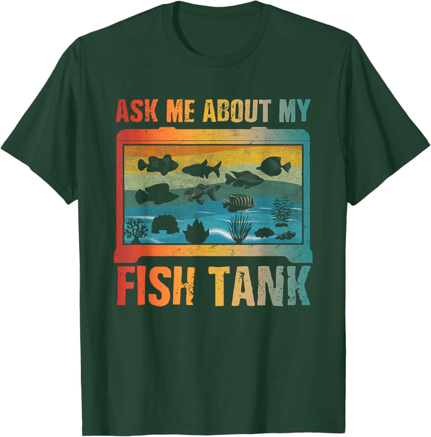 Ask Me About My Fish Tank Aquarium Owner Fish Keeping T-Shirt - T-Shirt | Forest