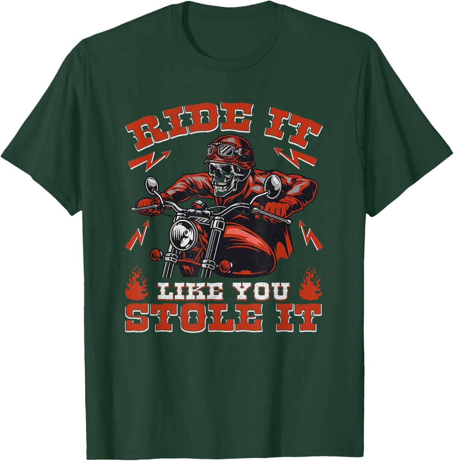 Ride It Like You Stole It Motorcycle Biker Skull Graphic T-Shirt - T-Shirt | Forest