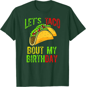 Let's Taco About My Birthday Taco Birthday Taco Lovers T-Shirt - T-Shirt | Forest