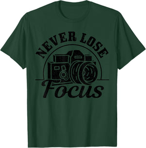 Photographer Gift Never Lose Focus Camera Funny Photography T-Shirt - T-Shirt | Forest