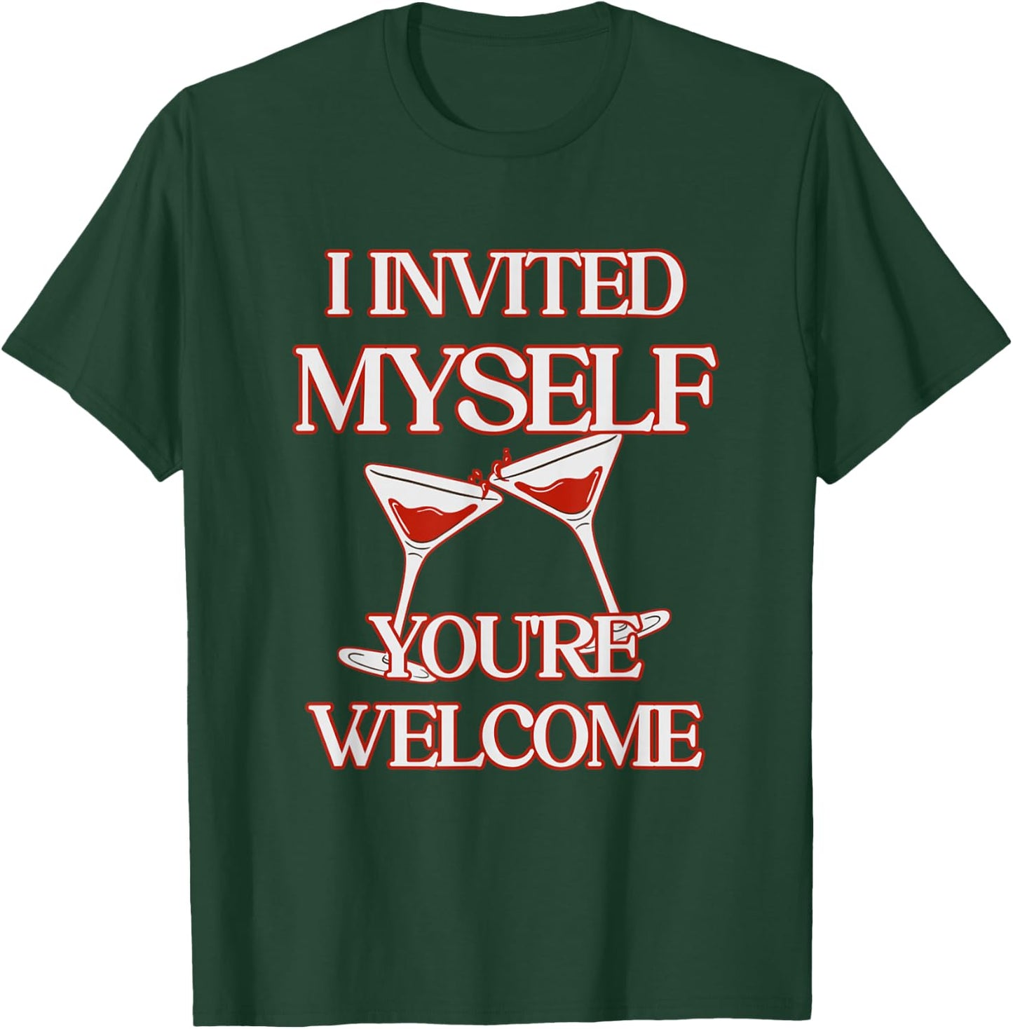 I Invited Myself Uninvited Party Guest Celebration Crasher T-Shirt - T-Shirt | Forest