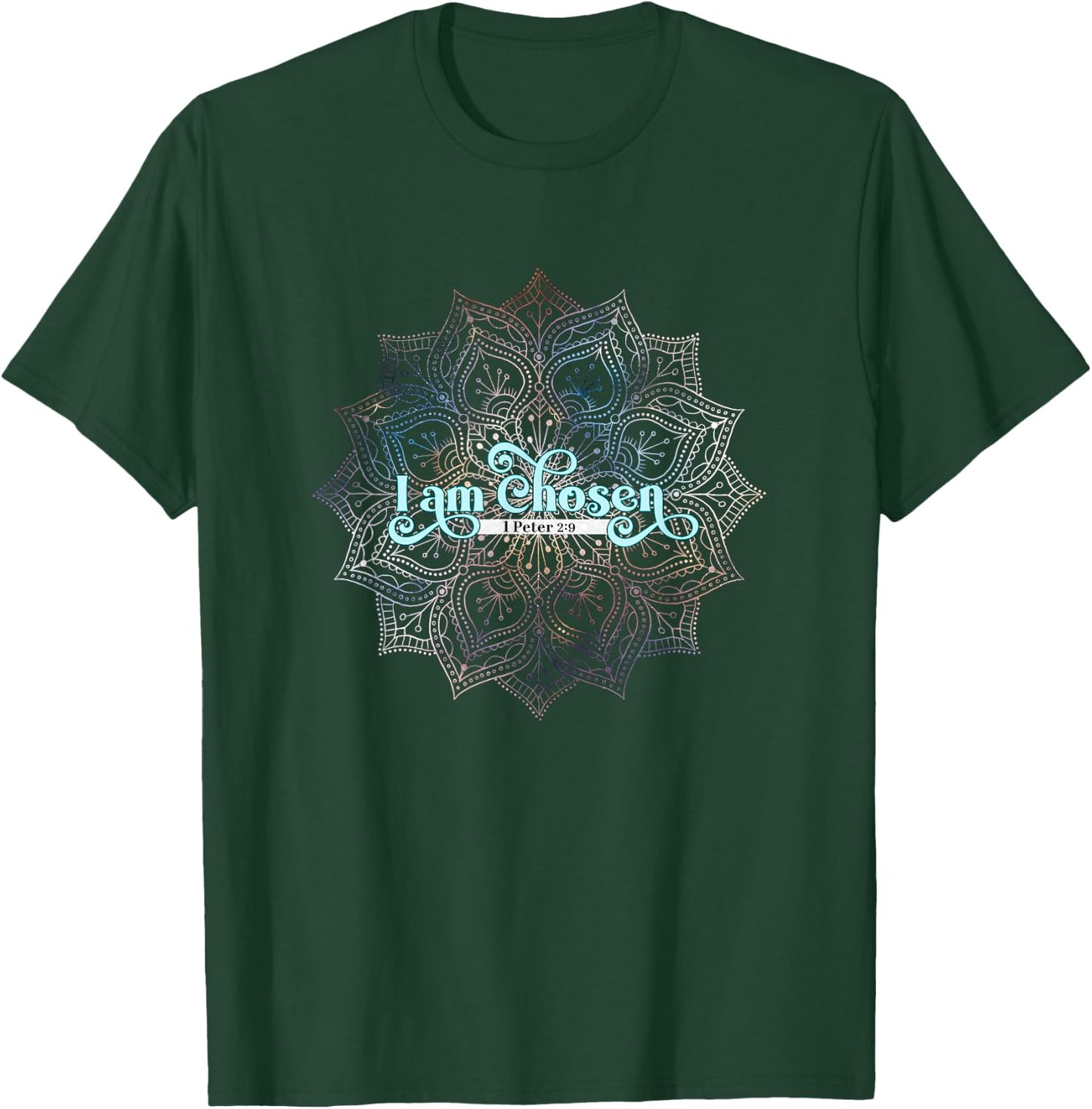 I Am Chosen 1 Peter 2:9 Christian T-Shirt - T-Shirt | Forest