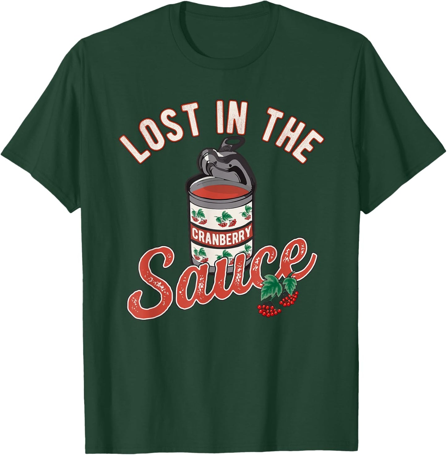 Thanksgiving Lost In Cranberry Sauce Funny Turkey Day Lover T-Shirt - T-Shirt | Forest