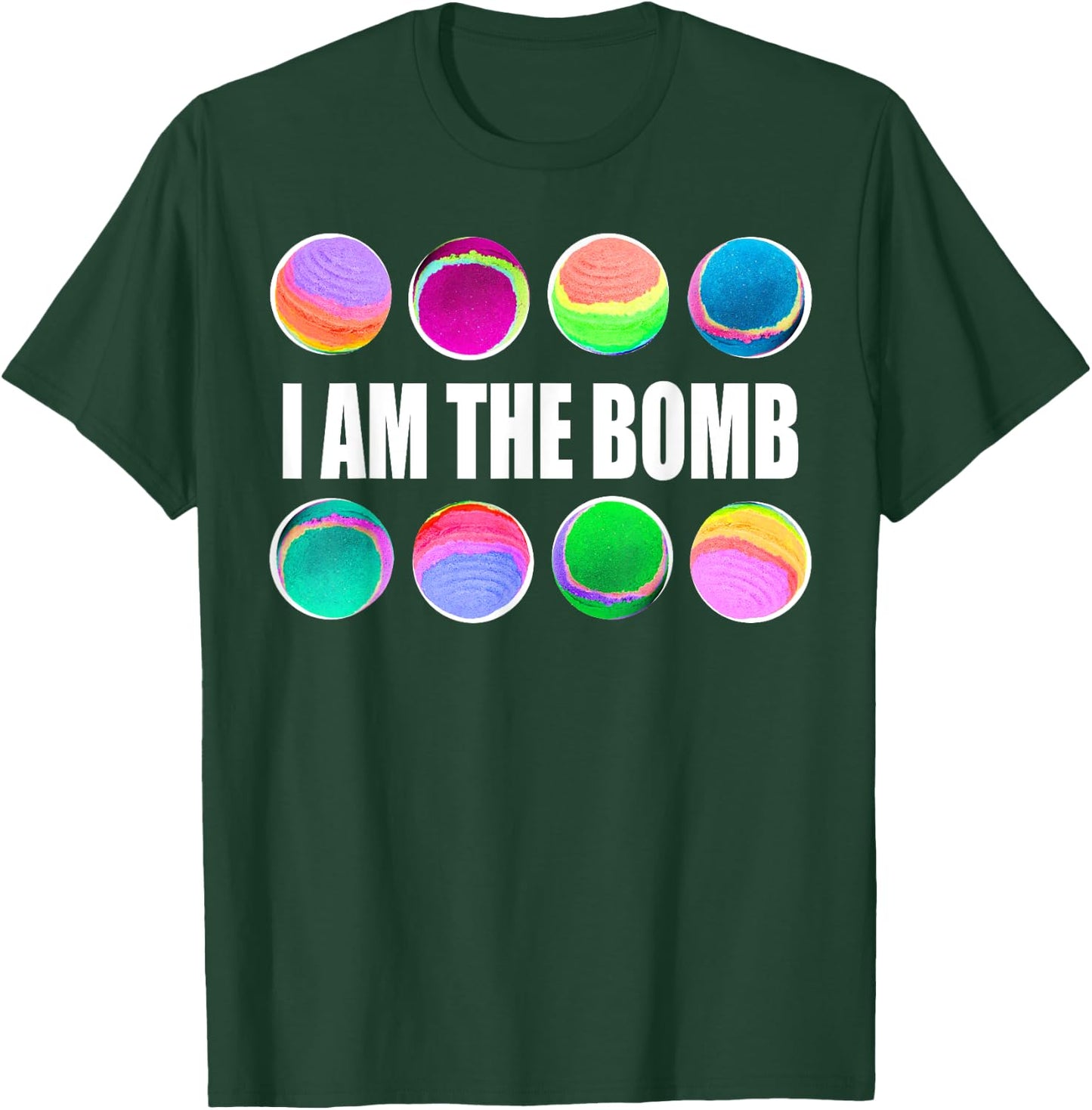 Bath Bombs Lover I Am the Bomb T-Shirt - T-Shirt | Forest