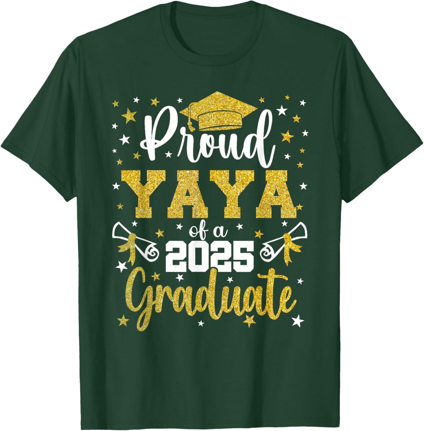 Proud Yaya of a Class of 2025 Senior 2025 Graduation T-Shirt - T-Shirt | Forest