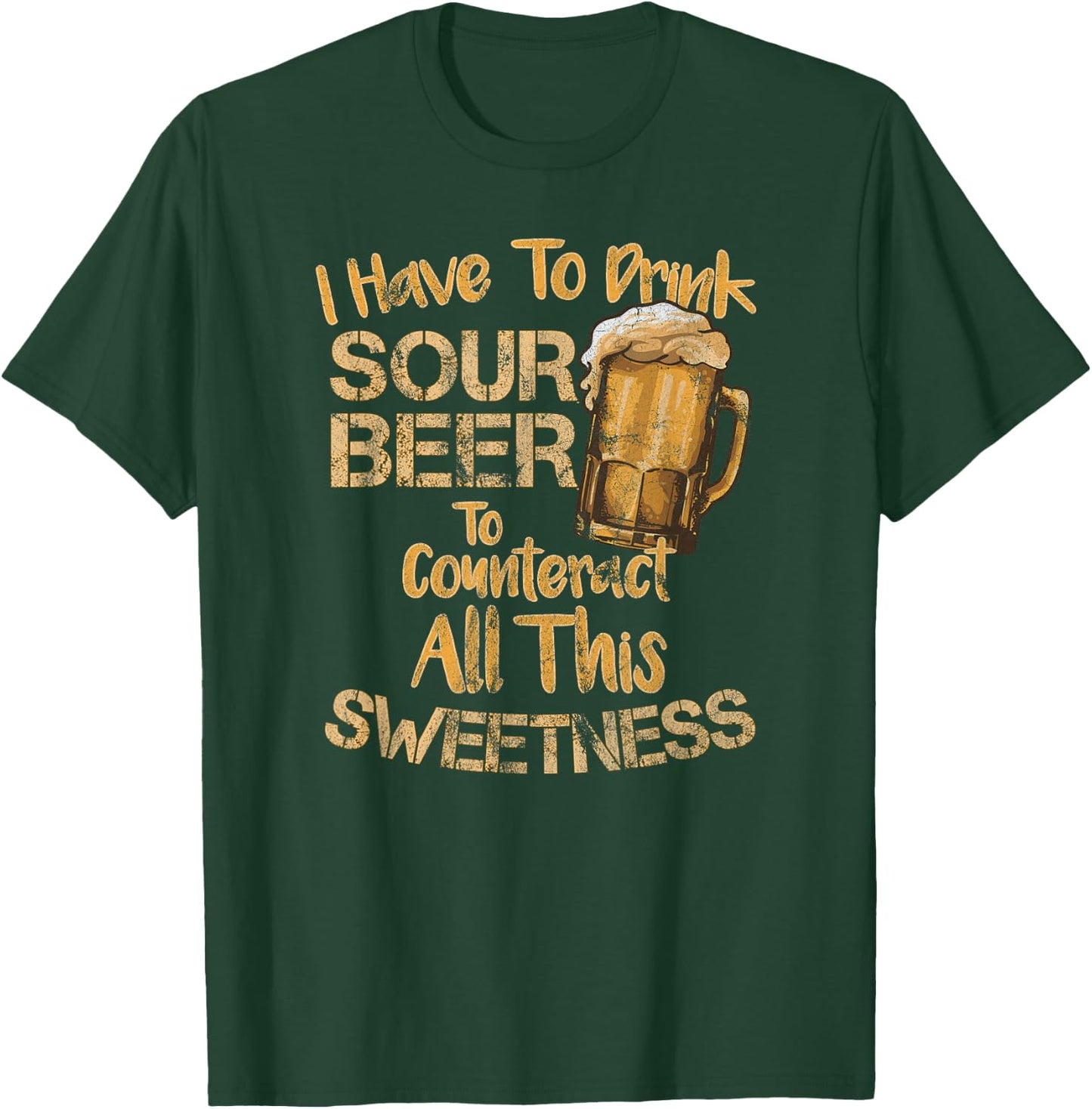 Sour Beer Funny Craft Beer Lovers Sweet and Sour Quote T-Shirt - T-Shirt | Forest