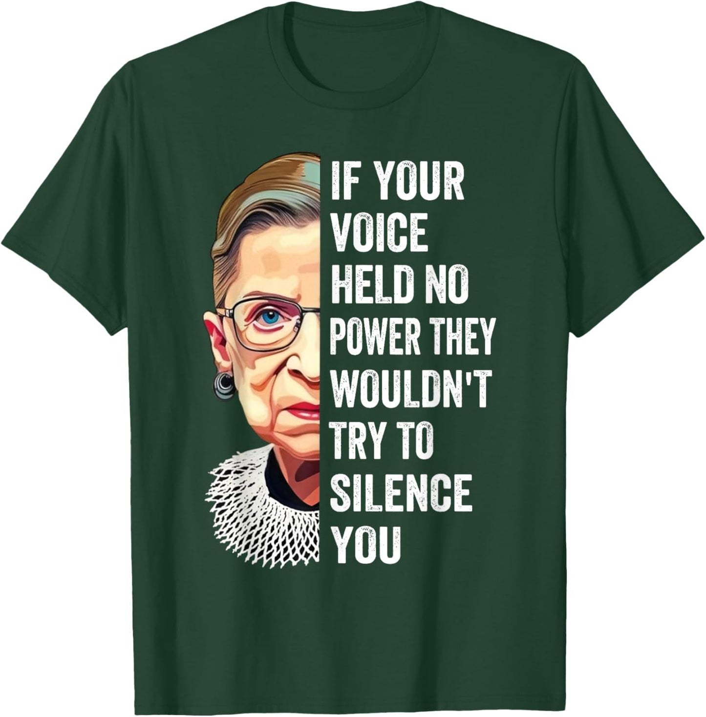 RBG If Your Voice Held No Power They Wouldn't Try To Silence T-Shirt - T-Shirt | Forest