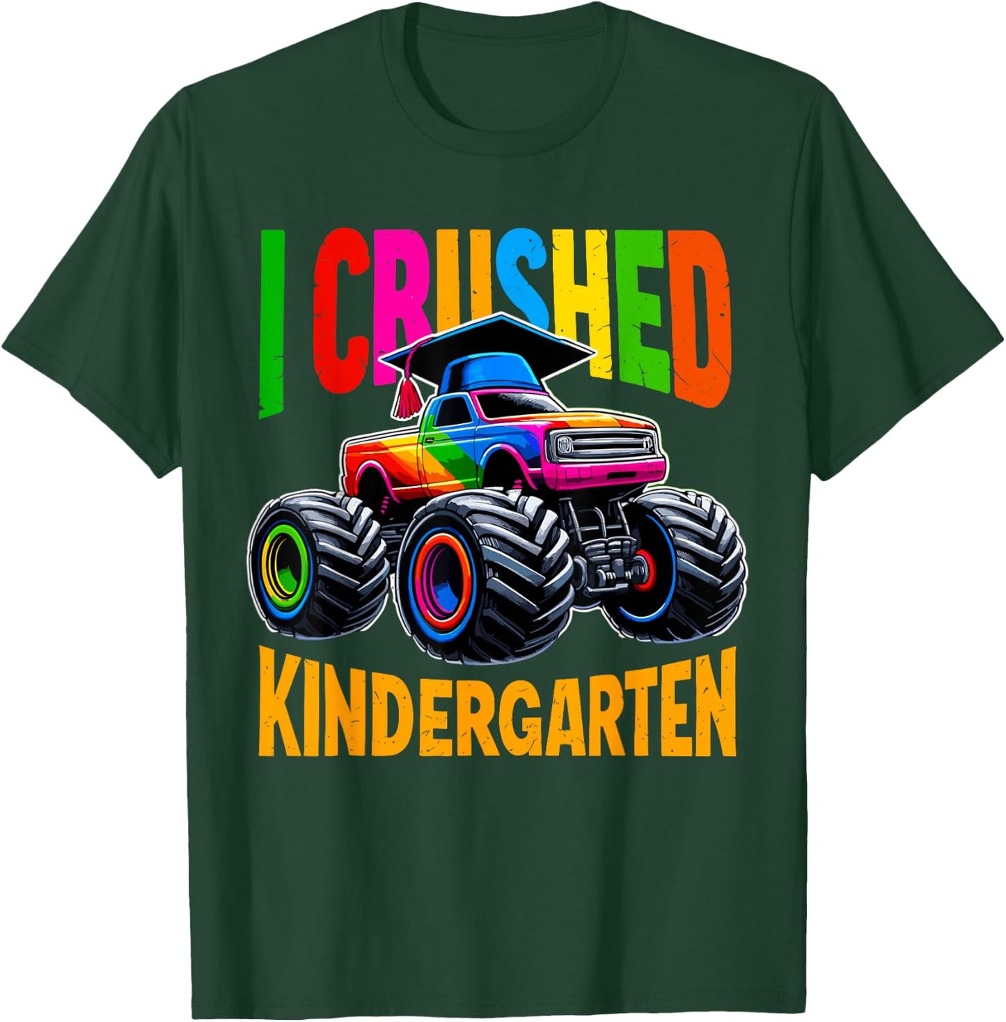 I Crushed Kindergarten Monster Truck Graduation T-Shirt - T-Shirt | Forest