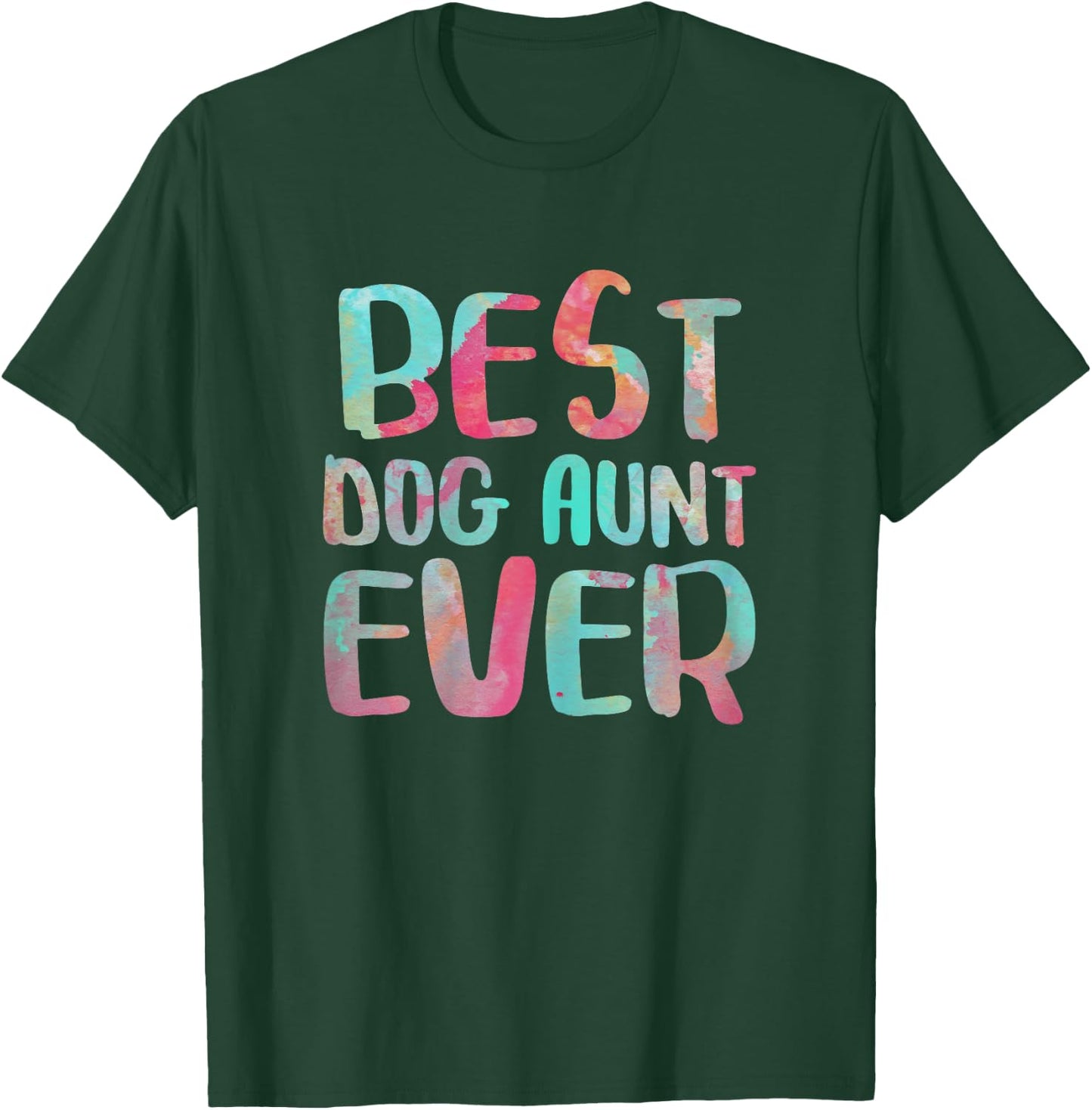 Best Dog Aunt Ever Shirt Women Dog Lover Auntie Mothers Day T-Shirt - T-Shirt | Forest