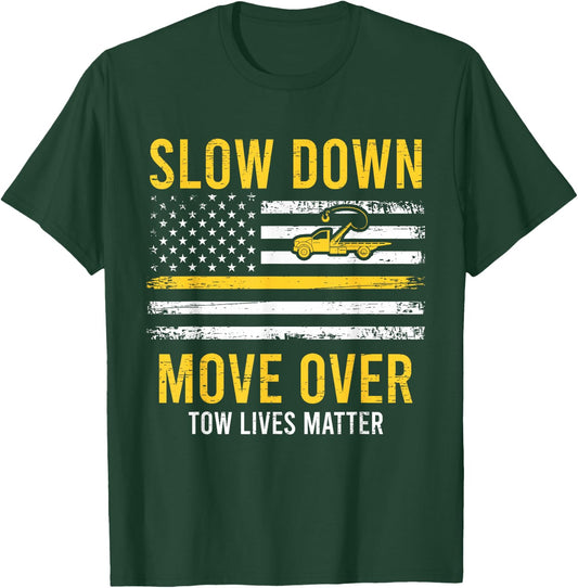 Slow Down Move Over Tow Lives Matter Driver American Flag T-Shirt - T-Shirt | Forest