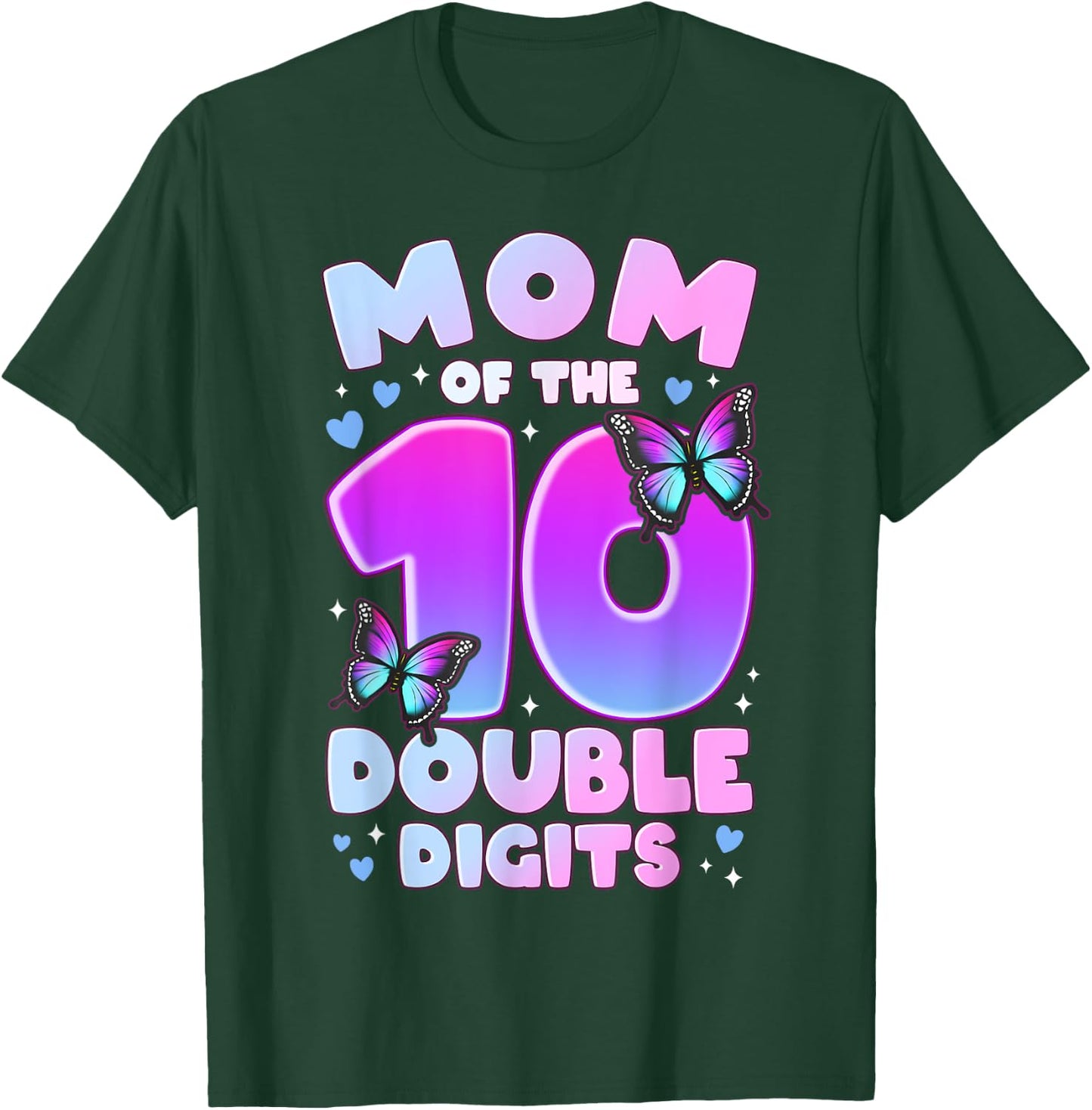 Mom of The Double Digits 10th Birthday Girl Butterfly T-Shirt - T-Shirt | Forest