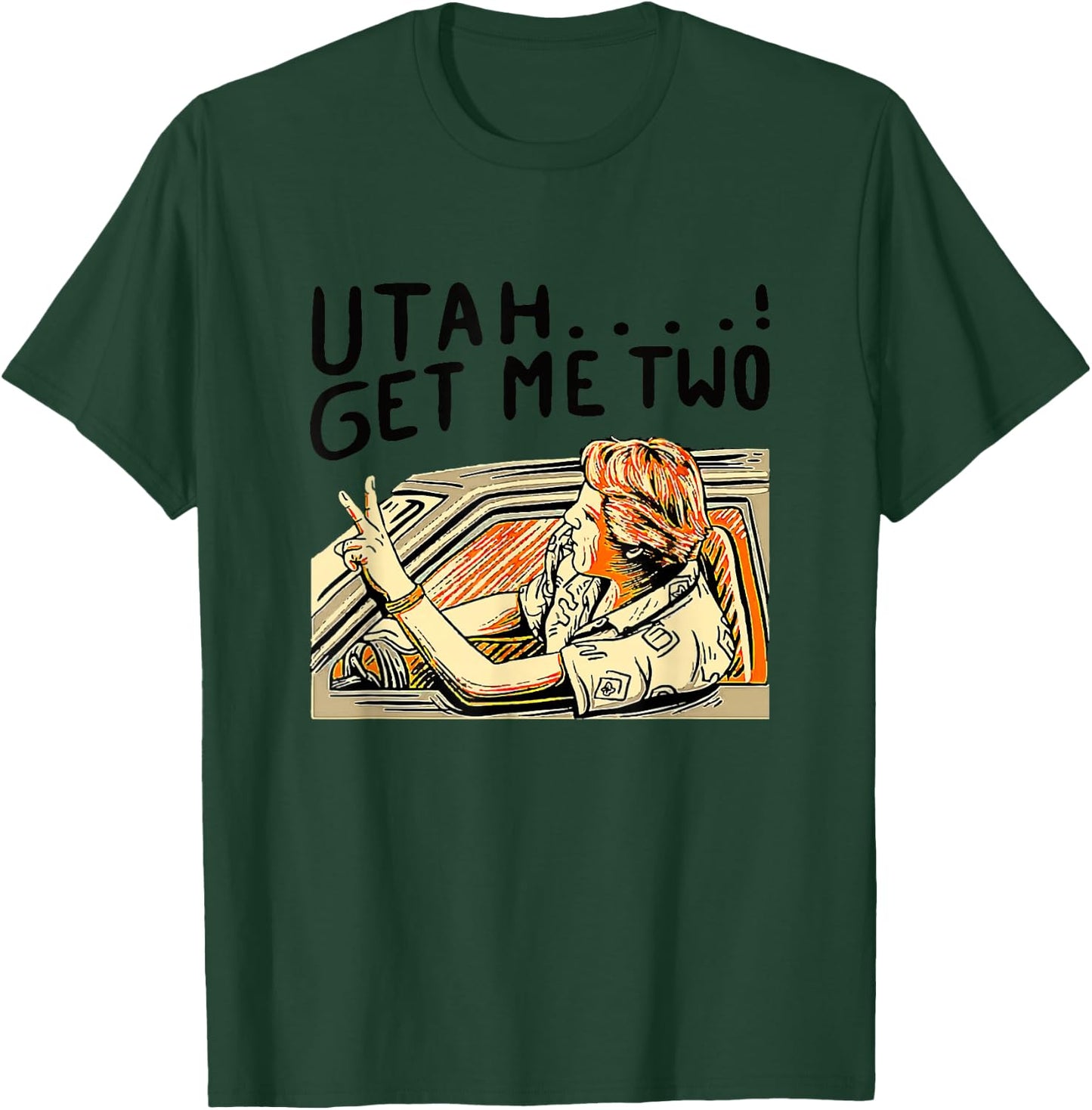 Utah Get Me Two 1980s Movie Quote T-Shirt - T-Shirt | Forest