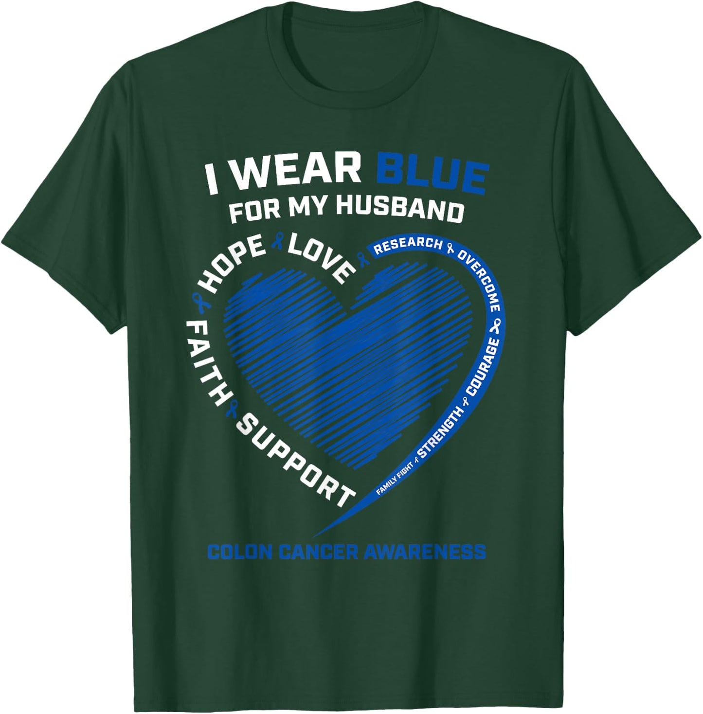 I Wear Blue For My Husband Colon Cancer Awareness Gifts Wife T-Shirt - T-Shirt | Forest