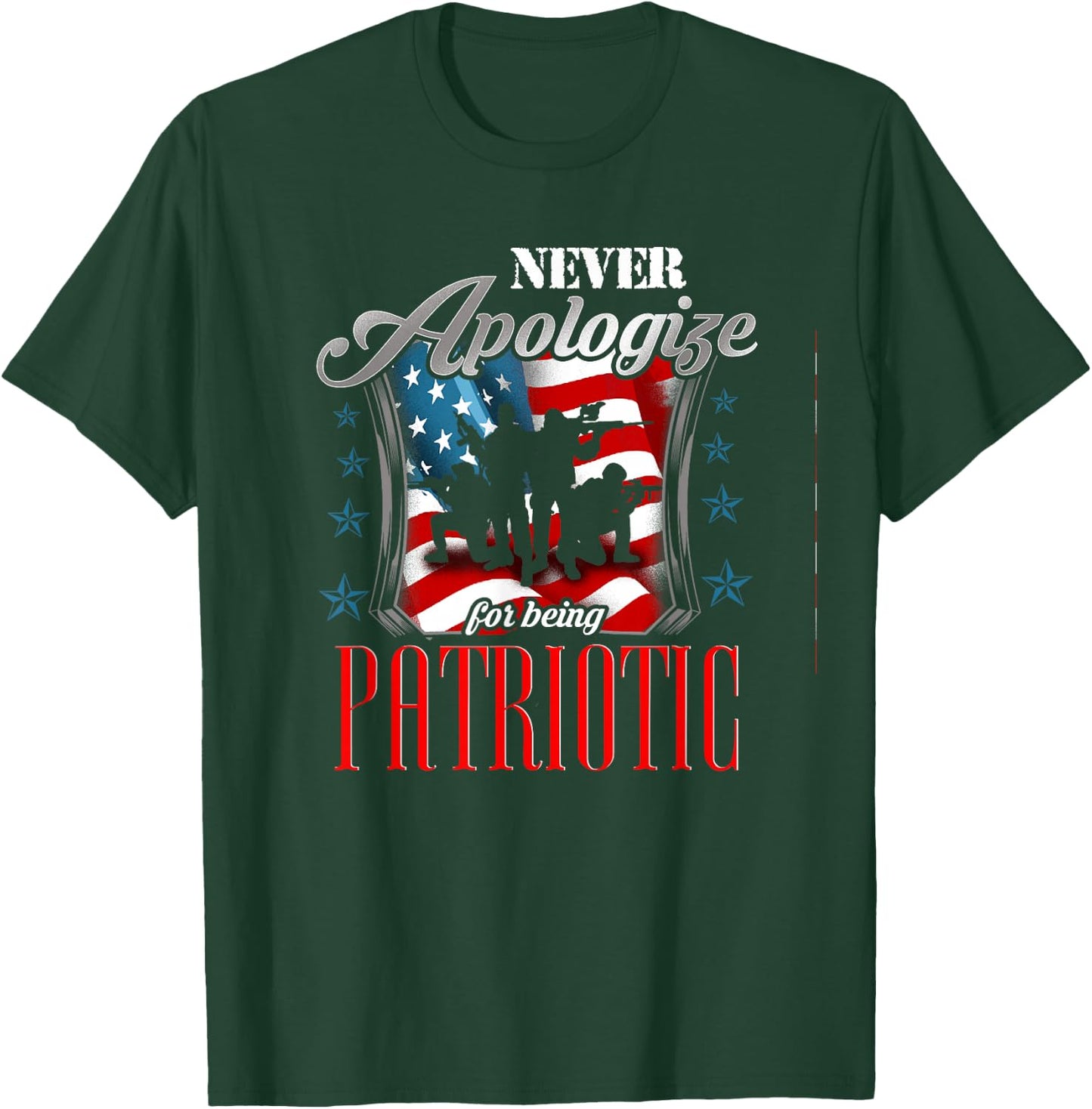 LongshanksTees Never Apologize For Being Patriotic T-Shirt - T-Shirt | Forest