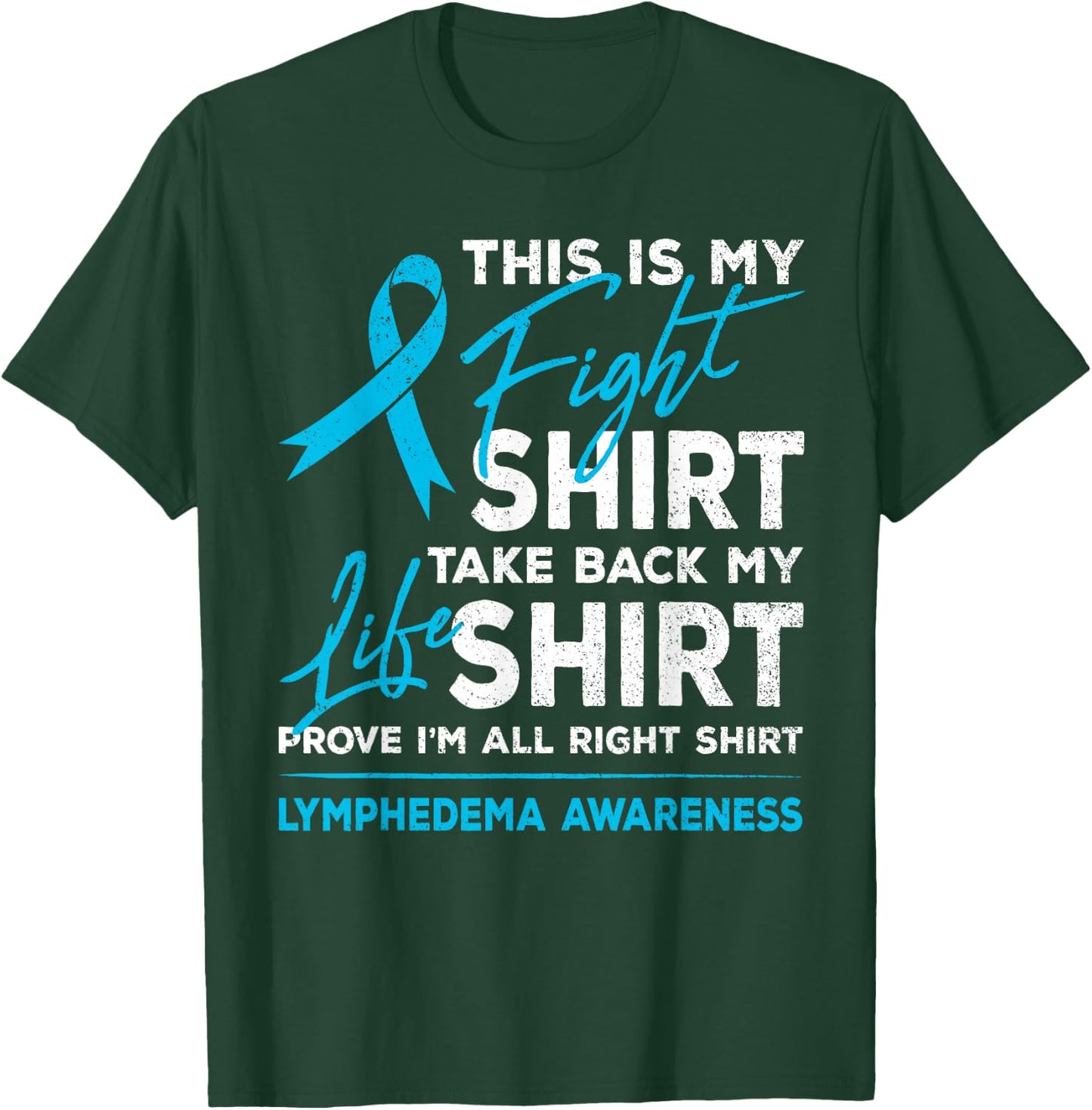 This Is My Fight Shirt Lymphedema Awareness Ribbon Support T-Shirt - T-Shirt | Forest