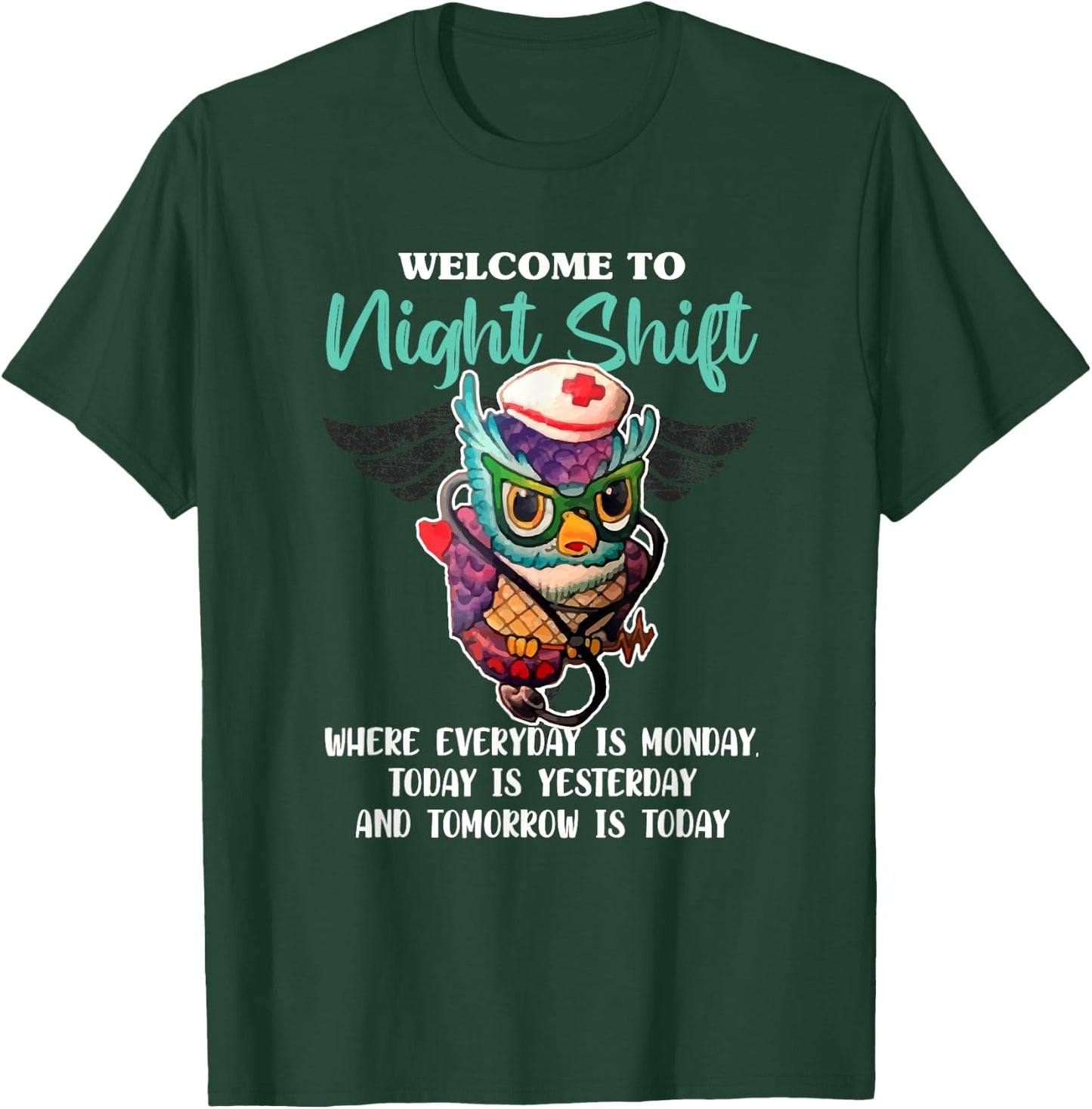Welcome to Night Shift - Nurse Owls Lover T-Shirt - T-Shirt | Forest