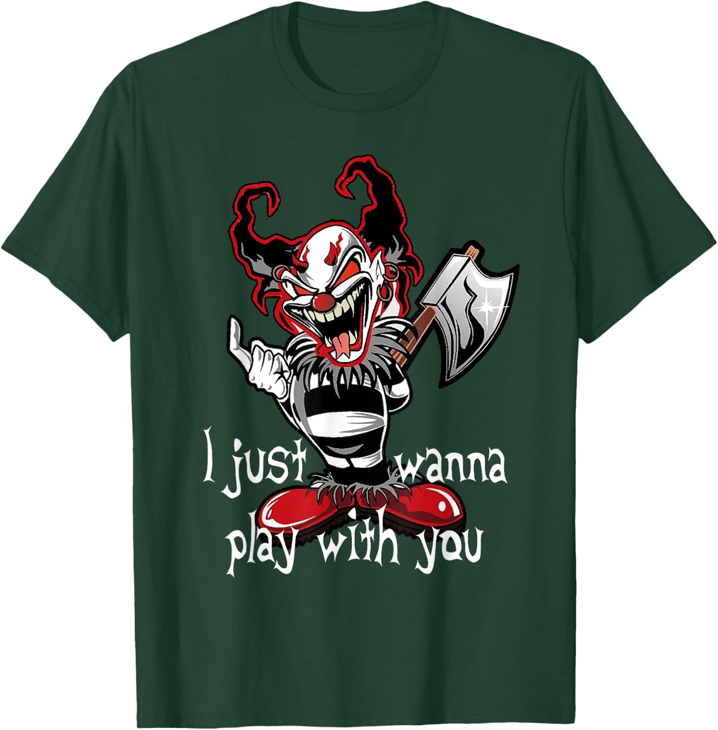 Evil Clown Horror Killer I Just Wanna Play Scary Halloween T-Shirt - T-Shirt | Forest