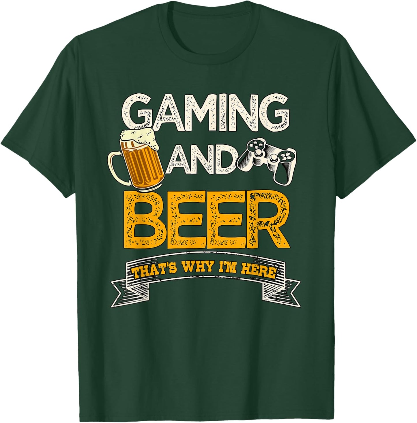 Gaming and Beer That's Why I'm Here Video Gamer Gift Gaming T-Shirt - T-Shirt | Forest