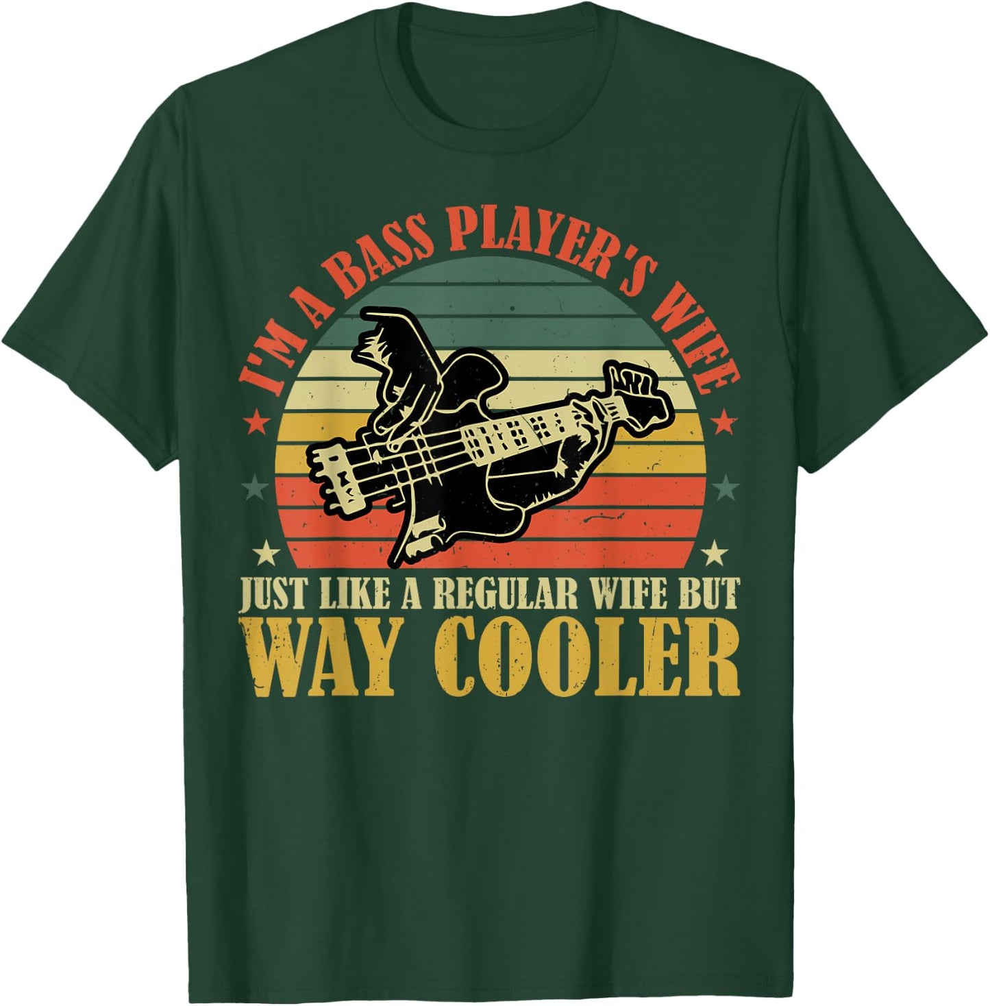 I'm Bass Player's Wife - Funny Bass Guitar Player's Wife T-Shirt - T-Shirt | Forest