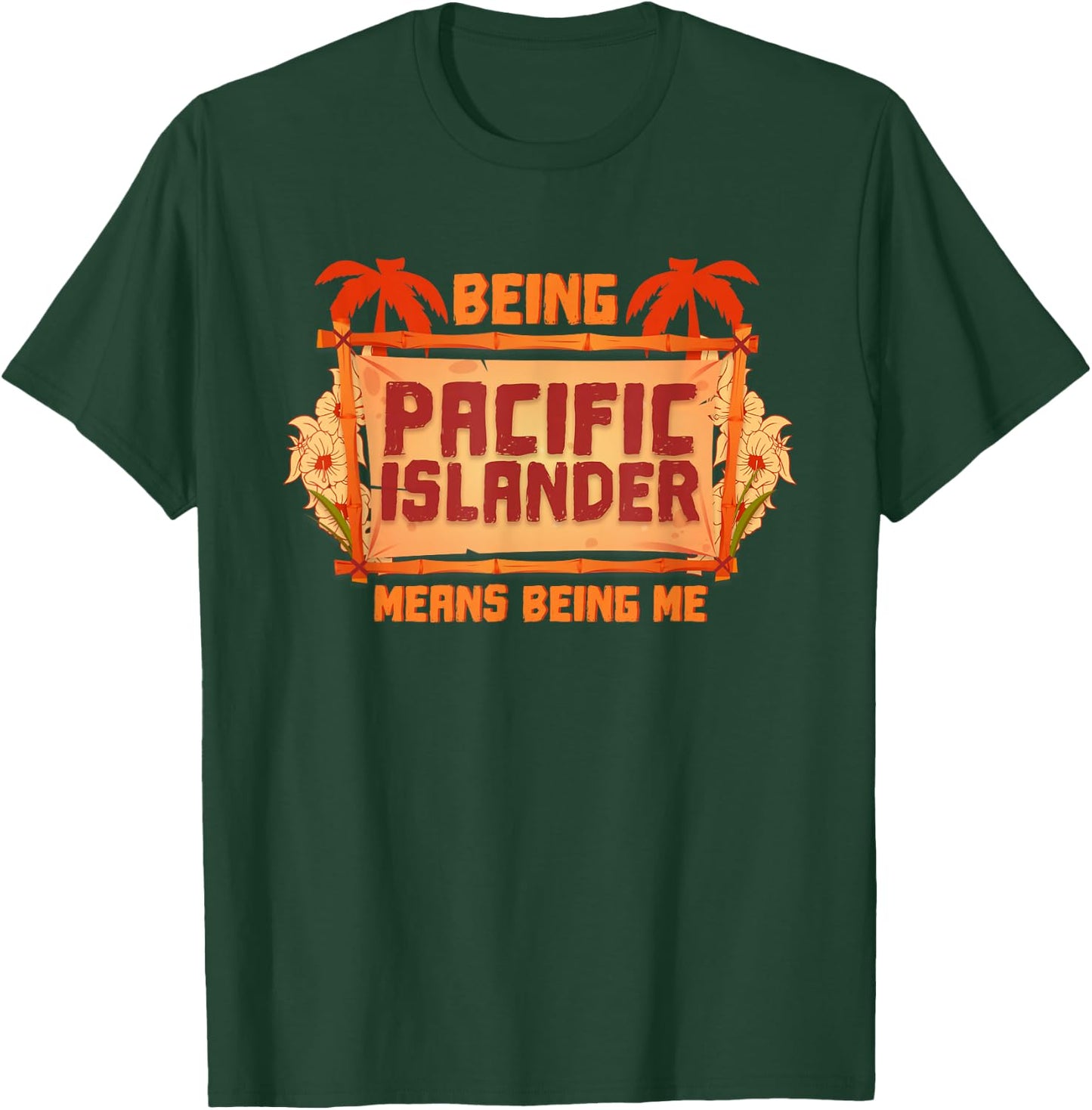 Being Pacific Islanders Means I Asian T-Shirt - T-Shirt | Forest