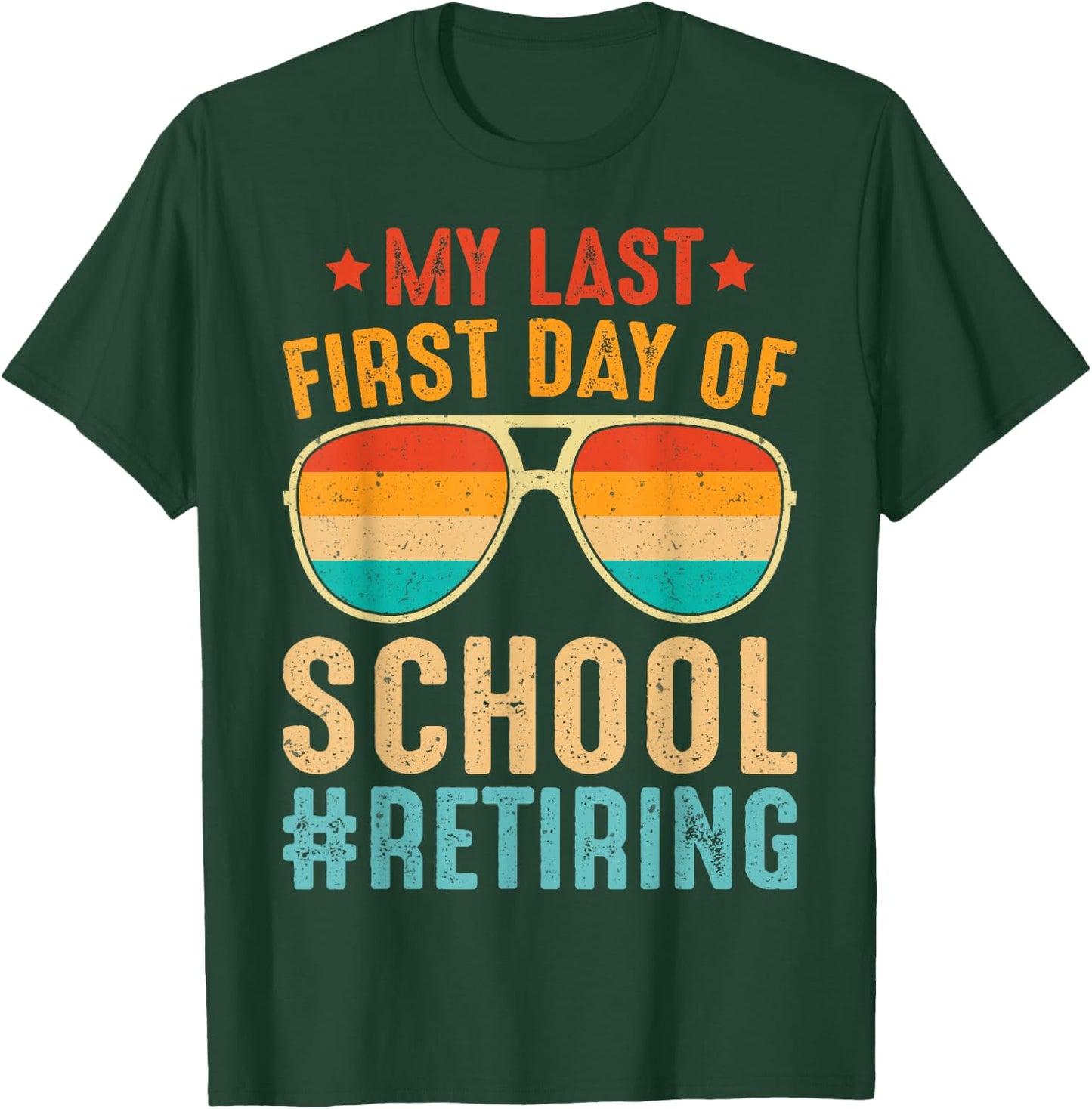 My Last First Day of School Retiring Teacher Vintage Retro T-Shirt - T-Shirt | Forest