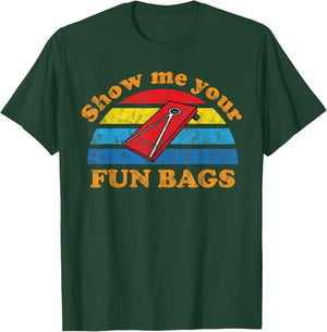 Show Me Your Fun Bags | Funny Cornhole Bean Bag Adult Humour T-Shirt - T-Shirt | Forest