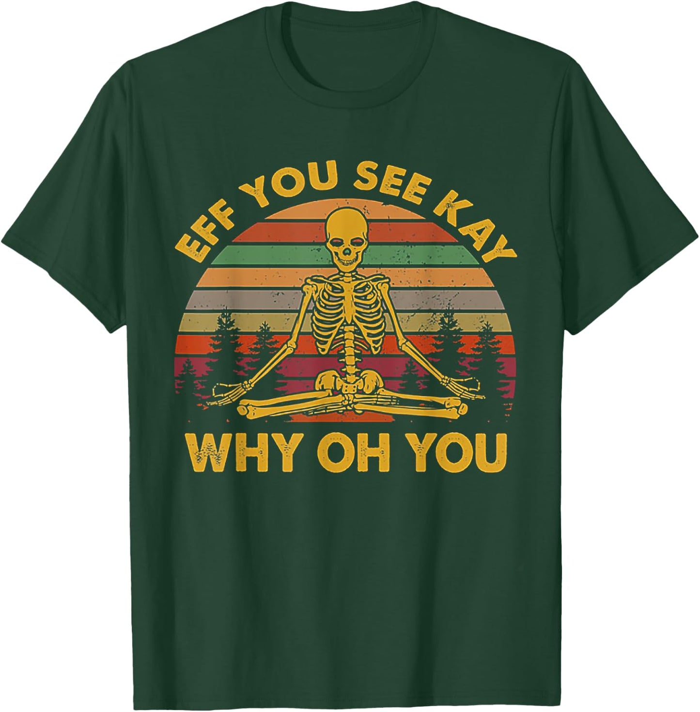 Eff You See Kay Why Oh You Skeleton Yoga Vintage Sunset T-Shirt - T-Shirt | Forest