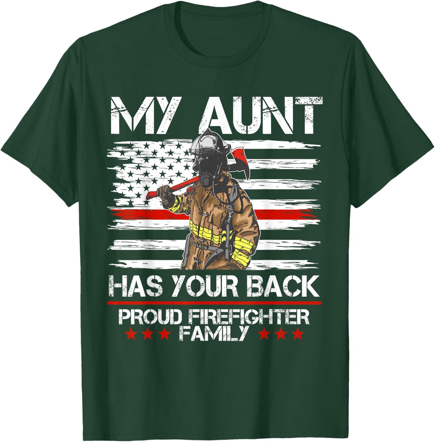 Firefighter My Aunt Has Your Back Thin Red Line Gift T-Shirt - T-Shirt | Forest