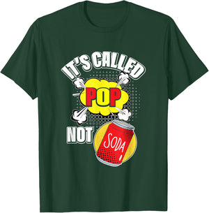 It's Called Pop Not Soda Funny Beverage Drink T-Shirt - T-Shirt | Forest