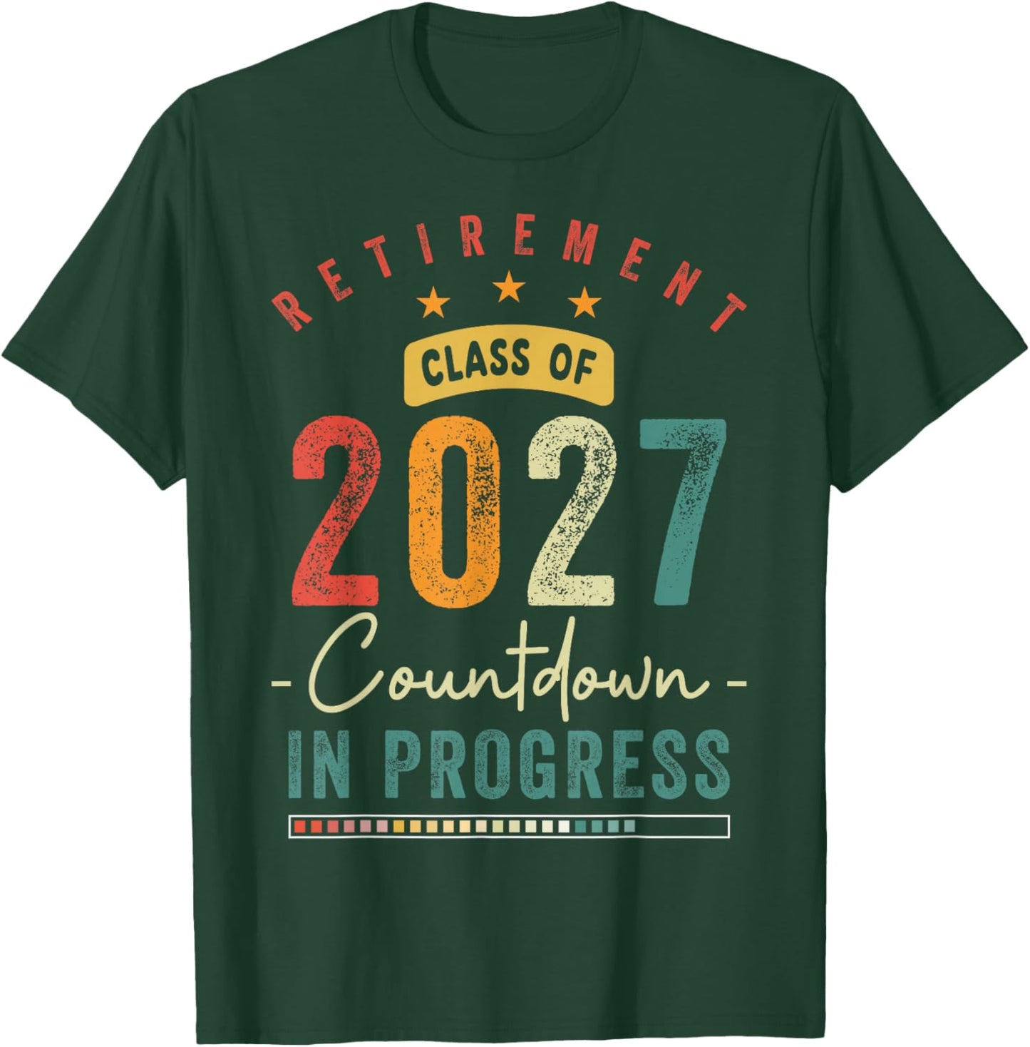 Retirement Class Of 2027 Countdown In Progress Funny Men T-Shirt - T-Shirt | Forest