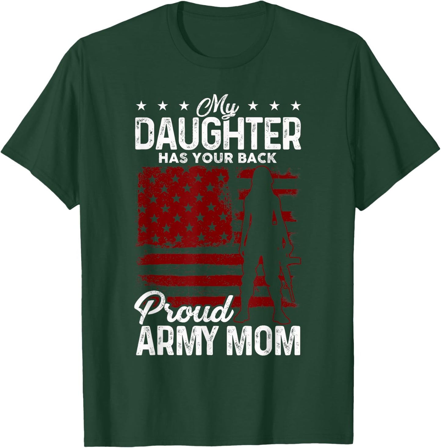Womans My Daughter Has Your Back Proud Army Mom Gift T-Shirt - T-Shirt | Forest