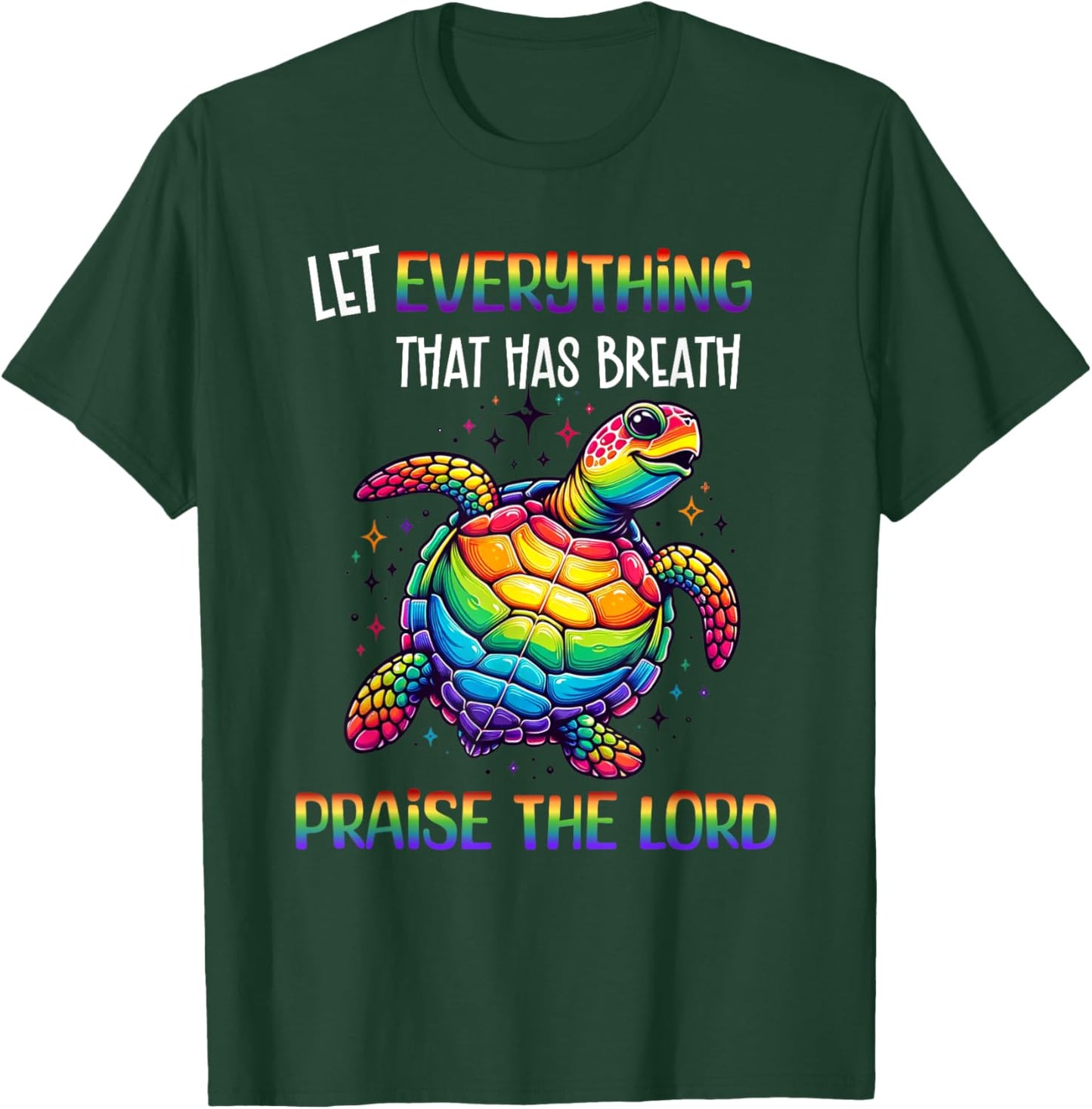 Sea Turtle Let Everything That Has Breath Praise The Lord T-Shirt - T-Shirt | Forest