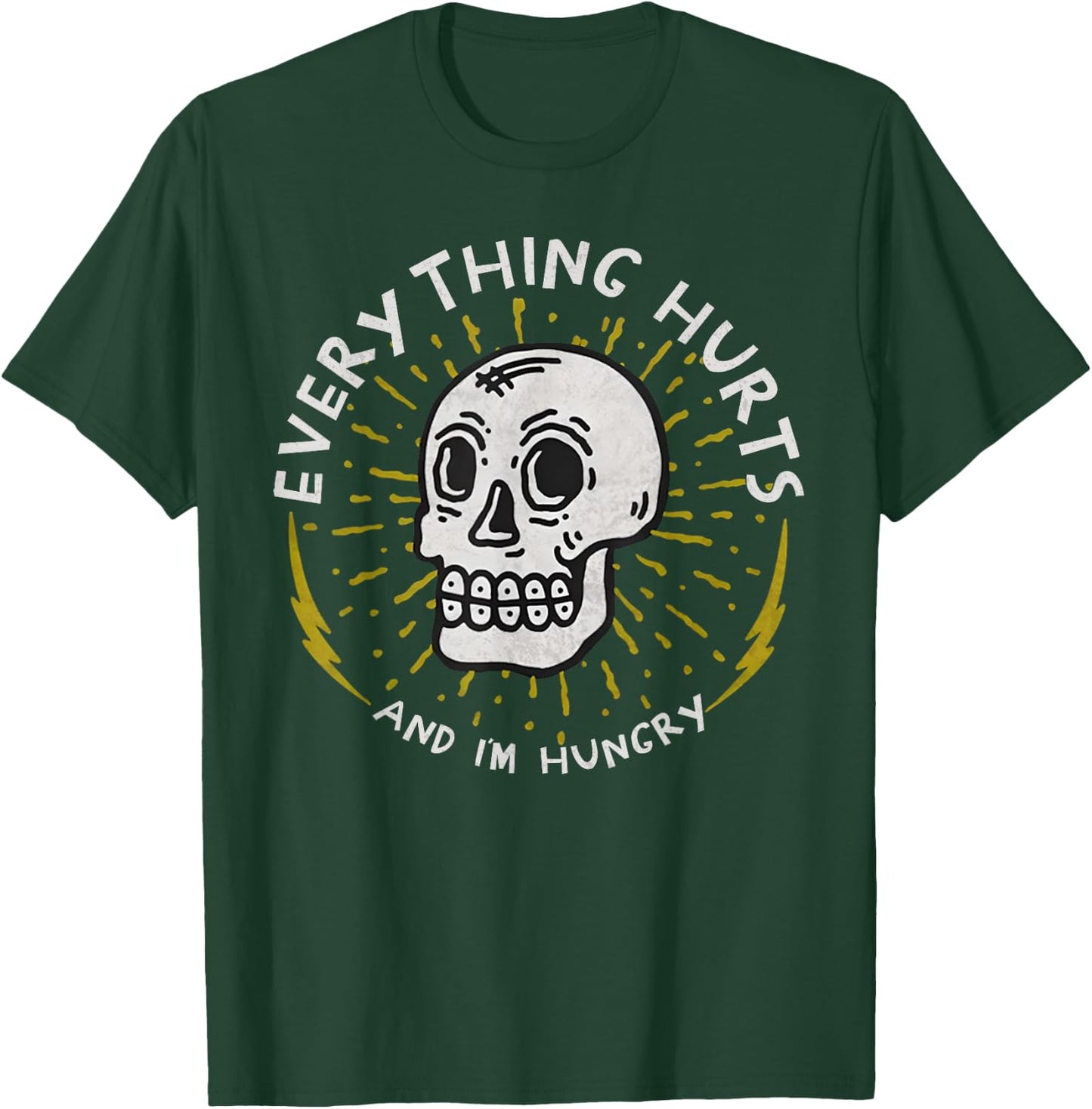 Everything Hurts And I'm Hungry Funny Workout Gym Skeleton T-Shirt - T-Shirt | Forest