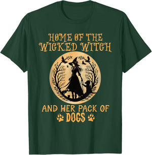 Home of The Wicked Witch and her Pack of Dog Funny Halloween T-Shirt - T-Shirt | Forest