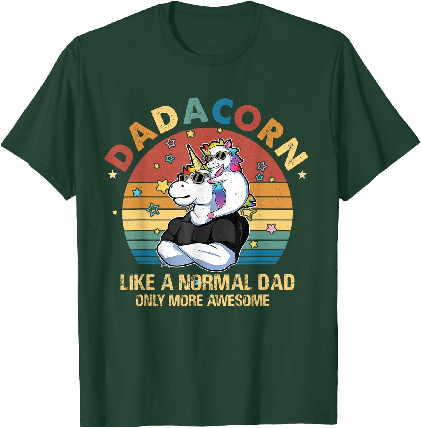Cute Dadacorn Like A Normal Dad Only More Awesome Daddy T-Shirt - T-Shirt | Forest
